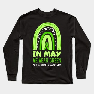 In May We Wear Green Rainbow Mental Health Awareness Long Sleeve T-Shirt